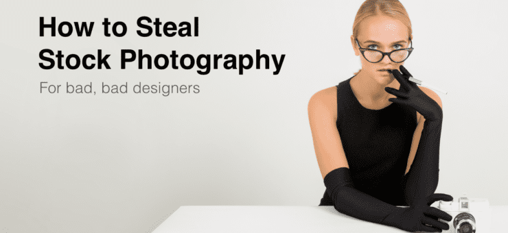 How to Steal Stock Photos and Ways to Get Them Legally